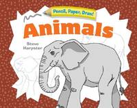 Pencil, Paper, Draw!: Animals