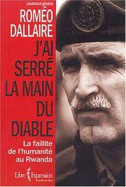 J'ai serrÃ© la main du diable : La faillite de l'humanitÃ© au Rwanda