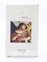 GUIDE TO THE COLLECTIONS: PALAIS DES BEAUX ARTS LILLIE