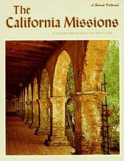 The California Missions: A complete pictorial history and visitor's guide (A Sunset Pictorial)
