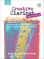 Creative Clarinet Improvising: An Introduction to Improvising Jazz, Blues, Latin, and Funk for...