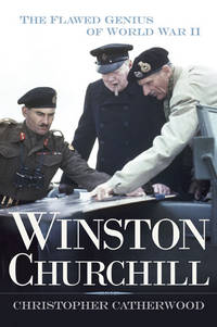 Winston Churchill: The Flawed Genius of WWII
