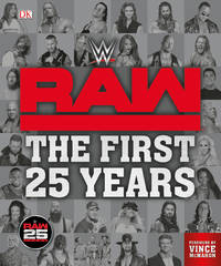 WWE RAW: The First 25 Years by Dean Miller; Jake Black - 2018