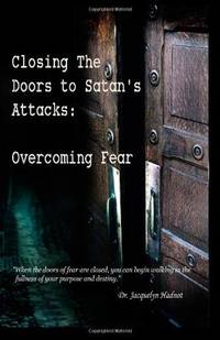 Closing the Doors to Satan's Attacks: Overcoming Fear