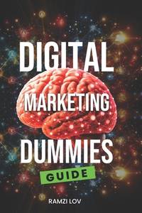 Digital Marketing 001, Dummies to PROS: Beginners Guide 2024