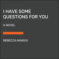 I Have Some Questions for You: A Novel (Random House Large Print)