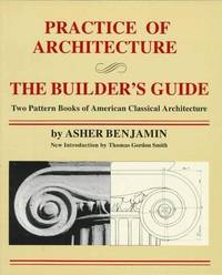 Practice Of Architecture: The Builder's Guide by Benjamin, Asher - 1994
