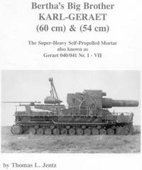 Bertha&#039;s Big Brother - Karl-Geraet (Panzer Tracts) by Thomas L. Jentz - 2001-01-01