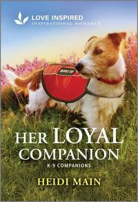 Her Loyal Companion: An Uplifting Inspirational Romance (K-9 Companions, 24)