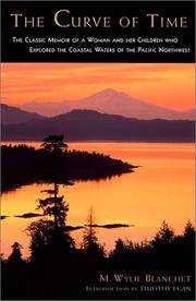 image of The Curve of Time: The Classic Memoir of a Woman and Her Children Who Explored the Coastal Waters of the Pacific Northwest (Adventura Books)