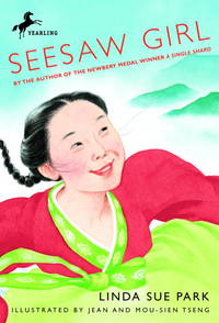 Seesaw  Girl by Linda Sue Park; Illustrator-Jean Tseng; Illustrator-Mou-Sien Tseng - 2001-02-13