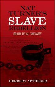 Nat Turner's Slave Rebellion Including the 1831 "Confessions"