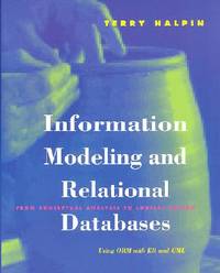 Information Modeling and Relational Databases: From Conceptual Analysis to Logical Design (The Morgan Kaufmann Series in Data Management Systems) Halpin, Terry