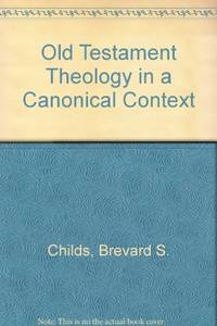 Old Testament Theology in a Canonical Context