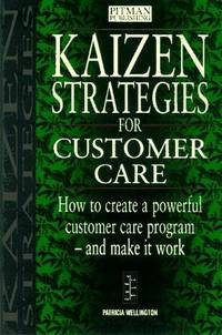 Kaizen Strategies for Customer Care (Kaizen Strategies Series)