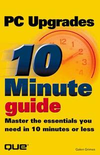 PC Upgrades-10 MINUTE GUIDE