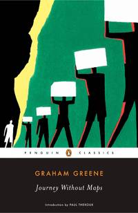 Journey Without Maps (Penguin Classics) by Greene, Graham; Theroux, Paul [Introduction] - 2006-06-27