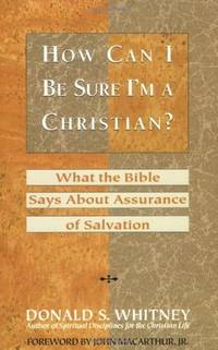 How Can I Be Sure I'm a Christian?: What the Bible Says About Assurance of Salvation (LifeChange)