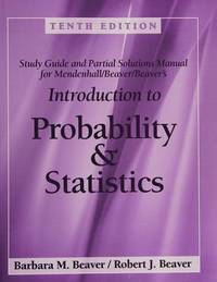 Study Guide Introduction to Probability & Statistics, 10th, Tenth Edition