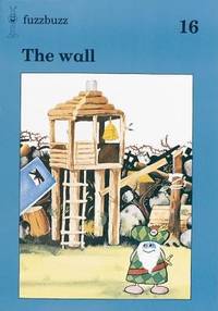 fuzzbuzz: Level 3 Storybooks: The Wall: A Remedial Reading Scheme: Storybook Level 3