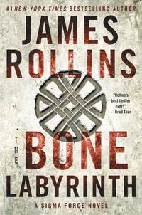 The Bone Labyrinth : A Sigma Force Novel
