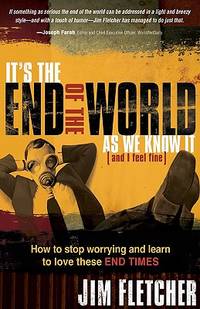 It's the End of the World as We Know It (and I Feel Fine): How to stop worrying and learn to love...