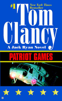 Patriot Games (A Jack Ryan Novel) by Clancy, Tom