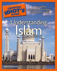 The Complete Idiot's Guide to Understanding Islam, 2nd Edition