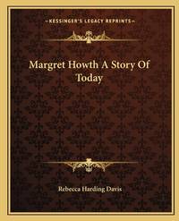 Margret Howth A Story Of Today