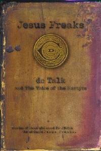 Jesus Freaks - Stories of Those Who Stood for Jesus