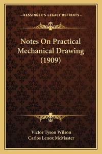 Notes on Practical Mechanical Drawing (1909)