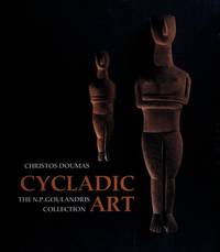 Cycladic art: Ancient sculpture and pottery from the N.P. Goulandris Collection by Christos Doumas - 1983