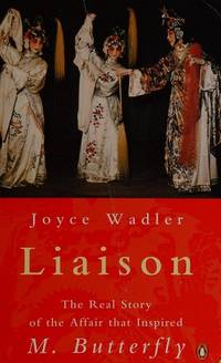 cover of Liaison: The Real Story of the Affair that Inspired M. Butterfly