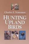 Hunting Upland Birds