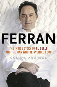 Ferran : The Inside Story of el Bulli and the Man Who Reinvented Food