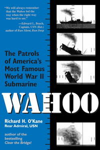 Wahoo: The Patrols of America&#039;s Most Famous World War II Submarine de Richard H. O'Kane - 1996-06-01