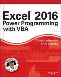 Excel 2016 Power Programming with VBA (Mr. Spreadsheet's Bookshelf) by Michael Alexander