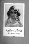 Letters Home by Sylvia Plath: Correspondence 1950-1963 by Sylvia Plath; Photographer-Jim Kalett; Collaborator-Ted Hughes; Commentary-Aurelia Schober Plath; Designer-Gloria Adelson - 1975