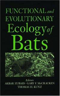 FUNCTIONAL AND EVOLUTIONARY ECOLOGY OF BATS