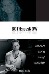 Both Sides Now: One Man's Journey Through Womanhood