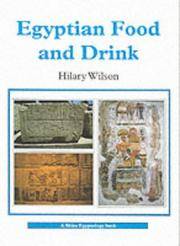 Egyptian Food and Drink (Shire Egyptology) by Wilson, Hilary - 2008-03-04