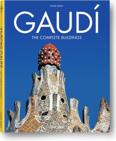 Gaudi 1852-1926 Antoni Gaudi i Cornet - A Life Devoted to Architecture