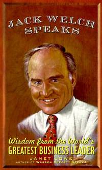 Jack Welch Speaks: Wisdom from the World's Greatest Business Leader