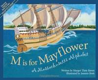 M Is For Mayflower: A Massachusetts Alphabet (Discover America State By State. Alphabet Series)