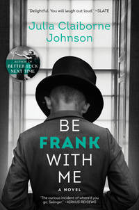 Be Frank With Me: A Novel by Johnson, Julia Claiborne - 2016-08-11