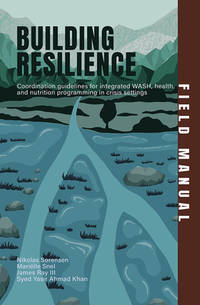 Building Resilience Field Manual: Coordination guidelines for integrated WASH, health, and...