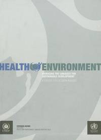 Health Environment: Managing the Linkages for Sustainable Development: A Toolkit for Decision-makers