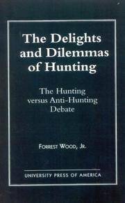 The Delights and Dilemmas of Hunting: The Hunting Versus Anti-Hunting Debate