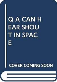 Q A CAN HEAR SHOUT IN SPACE de Scholastic