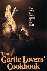 The Garlic Lovers' Cookbook